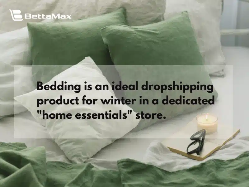 Beddings are ideal dropshipping products for winter