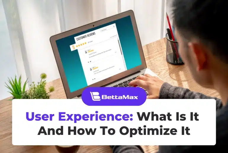 User Experience: What is It and How to Optimize It