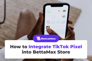TikTok Pixel Setup Made Easy: A Complete Guide for BettaMax Sellers