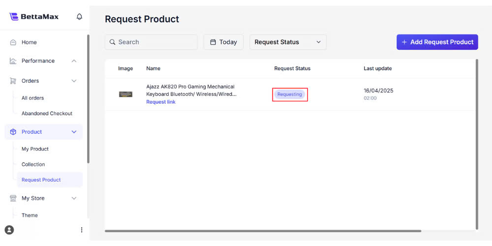 Check the request status on the main Request Product screen