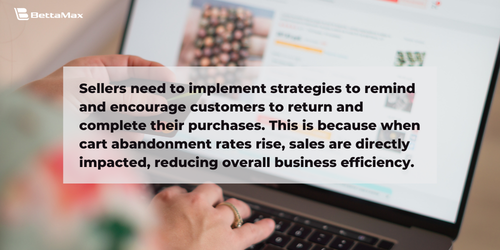 High cart abandonment rates directly impact business performance