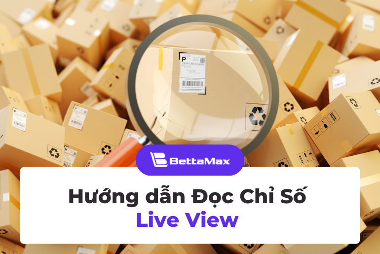Hướng dẫn đọc chỉ số với Live View để theo dõi hiệu suất thời gian thực