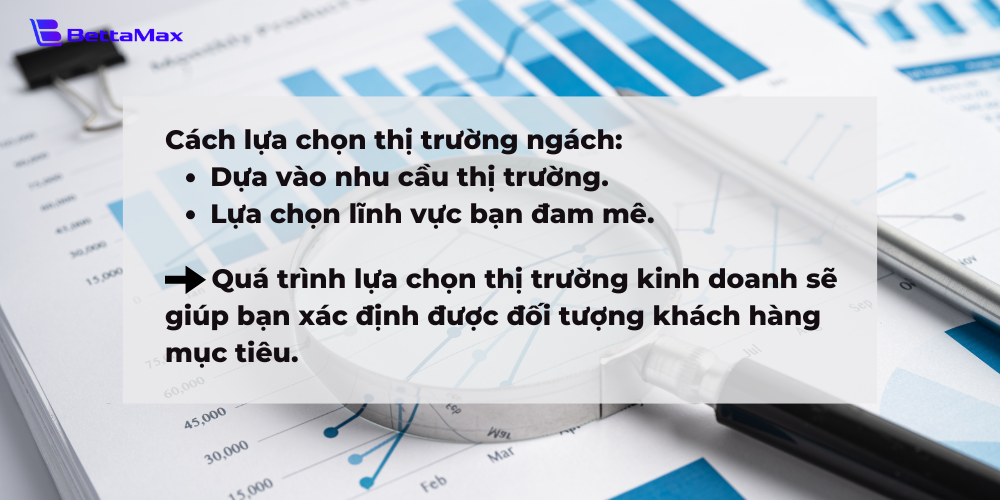 Quá trình lựa chọn thị trường kinh doanh sẽ giúp bạn xác định được đối tượng khách hàng mục tiêu
