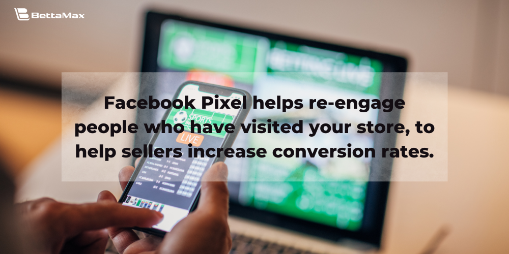 Use Facebook Pixel to reconnect with store visitors.