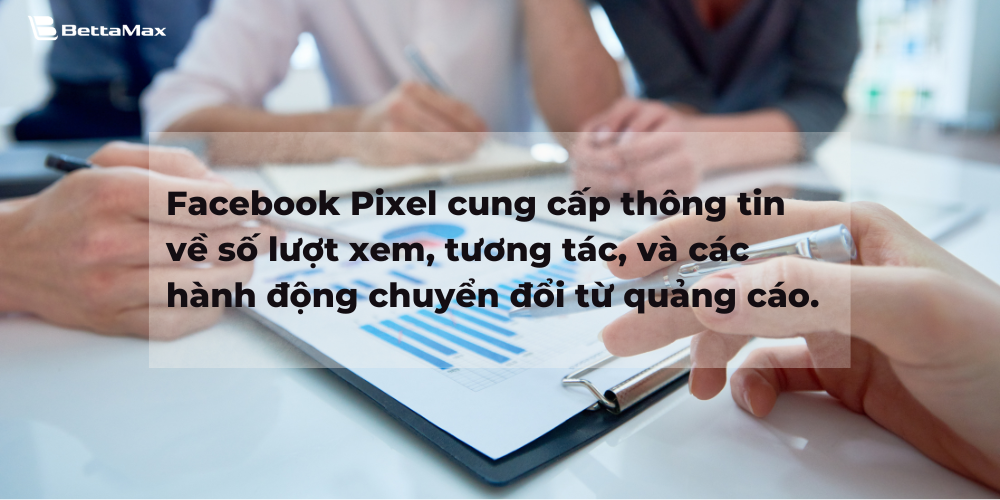 Facebook Pixel cung cấp cho người dùng thông tin về số lượt xem, lượt tương tác và các hành động chuyển đổi