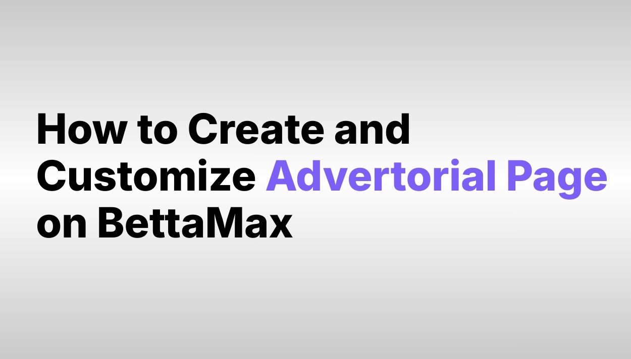 create-and-customize-advertorial-page-on-bettamax